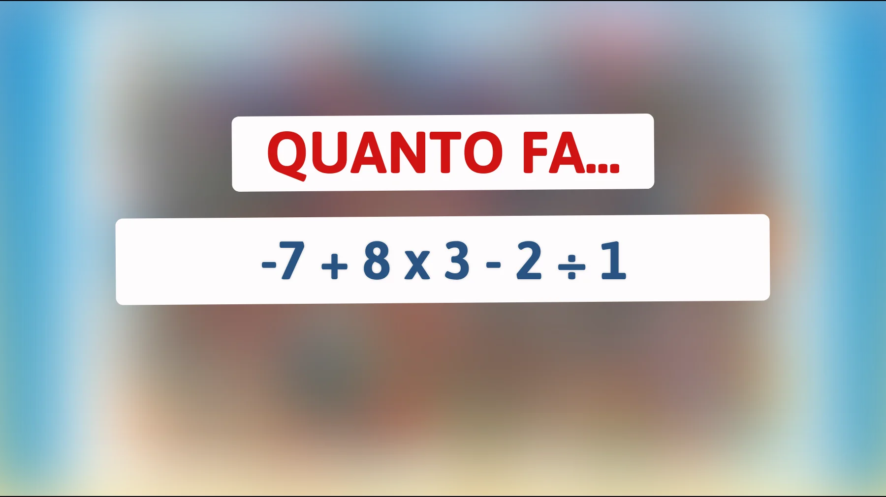 "Solo i geni risolvono questo enigma matematico! Sfida la tua intelligenza con un'operazione apparentemente semplice che metterà alla prova la tua mente!""