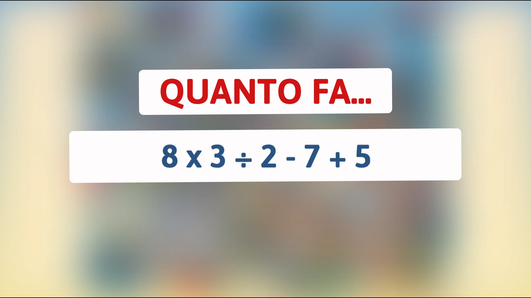 La sfida matematica che solo i cervelloni possono risolvere: puoi ottenere il risultato giusto? Scopri se sei un genio!"