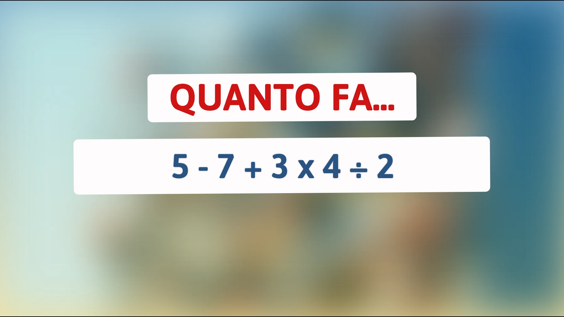 "Sfida il tuo cervello: solo i veri geni risolvono questo enigma matematico!""